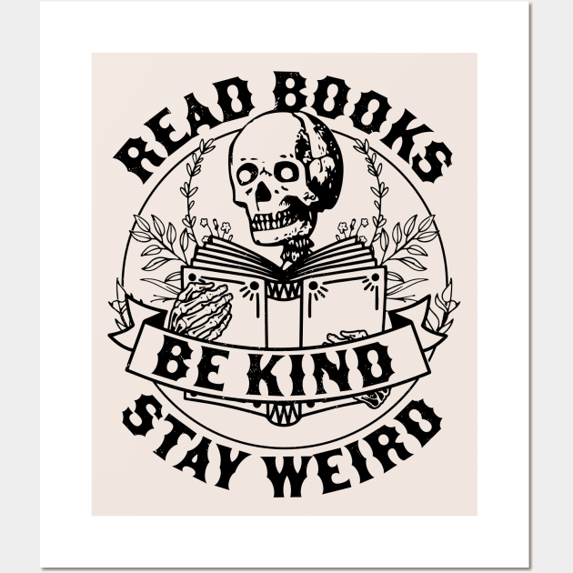 Read Books Be Kind Stay Weird Skeleton Reading Book Bookish Wall Art by OrangeMonkeyArt